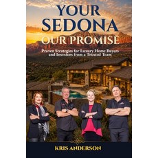 (영문도서)Your Sedona Our Promise: Proven Strategies Luxury Home Buyers and Investors from... Paperback, Independently Published, English, 9798184886916