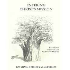(英文圖書)Entering Christ's Mission - A Reformed Theology and Method of Missions 精裝版, Rev. Steven F. Miller, 英文