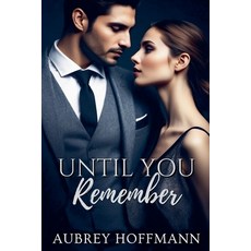 (영문도서) Until You Remember Paperback, Aubrey Hoffmann, English, 9798230789215