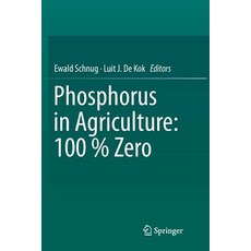 (영문도서) Phosphorus in Agriculture: 100 % Zero Paperback, Springer, English, 9789402413946