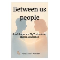 (英文圖書)Between Us People: Small Stories and Big Truths About Human Connection 平裝版, Independently Published, 英文