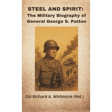 (영문도서)Steel and Spirit: The Military Biography of General George S. Patton Hardcover, Vij Books, English, 9789348738073
