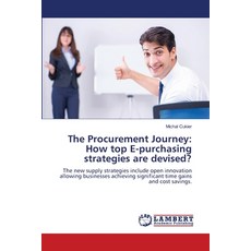(영문도서) The Procurement Journey: How top E-purchasing strategies are devised? Paperback, LAP Lambert Academic Publis..., English, 9786208425784