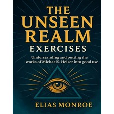 (英文圖書)The Unseen Realm Exercises.: Understanding and Putting the Works of Michael S. H... 平裝版, Independently Published, English