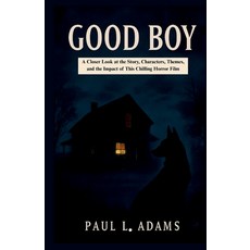 (영문도서)Good Boy: A Closer Look at the Story Characters Themes and the Impact of This... Paperback, Independently Published, English, 9798267211758