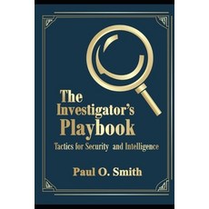 (영문도서)The Investigator's Playbook: Tactics for Security and Intelligence Paperback, Independently Published, English, 9798291044391