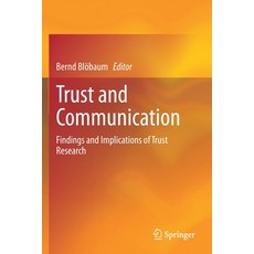 (영문도서) Trust and Communication: Findings and Implications of Trust Research Paperback, Springer, English, 9783030729479