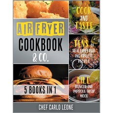 Air Fryer Cookbook & Co. [5 IN 1]: Cook and Taste Tens of Healthy Fried and Grilled Recipes Kill Hu... Paperback, Cooking Like Mama, English, 9781802245790