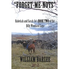 (영문도서) "Forget-Me-Nots": Rebekah and Sarah Jo's Book Two of the Billy Woodard Saga Paperback, Independently Published, English, 9798346269892