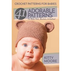 Crochet Patterns For Babies (2nd Edition): 41 Adorable Patterns For Baby Hats Blankets & Clothes! Paperback, Venture Ink, English, 9781925997927
