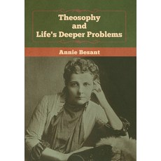 (영문도서) Theosophy and Life's Deeper Problems Hardcover, Bibliotech Press, English, 9781647990022