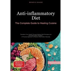 (영문도서) Anti-inflammatory Diet: The Complete Guide to Healing Cuisine: Transform Your H... Paperback, Saage Books, English, 9783384534729
