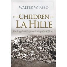 (영문도서) The Children of La Hille: Eluding Nazi Capture During World War II Paperback, Syracuse University Press, English, 9780815610588