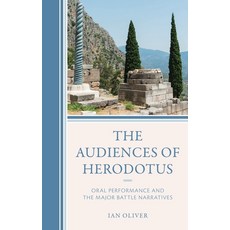 (영문도서)The Audiences of Herodotus: Oral Performance and the Major Battle Narratives Paperback, Lexington Books, English, 9781666936223