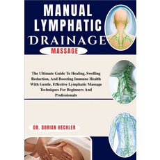 (外文書)Manual Lymphatic Drainage Massage: The Ultimate Guide To Healing Swelling Reduct... Paperback, Independently Published, English