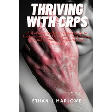 (英文圖書)Thriving With CRPS: A Wellness and Self-Help Guide to Understanding Managimg a... 平裝版, Independently Published, 英文