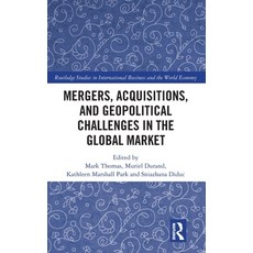 (英文圖書)Mergers Acquisitions and Geopolitical Challenges in the Global Market 精裝版, Routledge, 英文