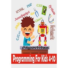 Programming For Kids 4-10: Programming Logic and Problem Solving for kids ages 4-10 (2021) Paperback, Independently Published, English, 9798589756500