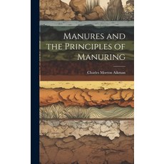 (영문도서) Manures and the Principles of Manuring Hardcover, Legare Street Press, English, 9781019917206