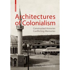 (영문도서) Architectures of Colonialism: Constructed Histories Conflicting Memories Paperback, Birkhauser, English, 9783035626742