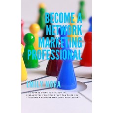 (영문도서) Become a Network Marketing Professional Paperback, Independently Published, English, 9798506877974