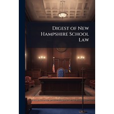 (영문도서)Digest of New Hampshire School Law Paperback, Hutson Street Press, English, 9781025158006
