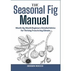 (英文圖書)The Seasonal Fig Manual: Month-By-Month Beginners Detailed Advice For Thriving T... 平裝版, Independently Published, English