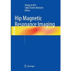 (영문도서) Hip Magnetic Resonance Imaging Paperback, Springer, English, 9781493943388