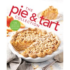 (영문도서) The Pie and Tart Collection: 170 Recipes for the Pie and Tart Baking Enthusiast Hardcover, 83 Press, English, 9781940772912