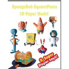 (영문도서) SpongeBob SquarePants 3D Paper Model 8 Super Paper Toys: Interesting Paper Crafts for Children Paperback, Createspace Independent Pub..., English, 9781724948229