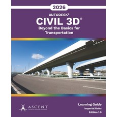 (영문도서)Autodesk Civil 3D 2026: Beyond the Basics for Transportation (Imperial Units) Paperback, Ascent, Center for Technica..., English, 9781967625376