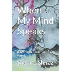 (영문도서) When My Mind Speaks: A Teenager Finds Solace in Words Paperback, Independently Published, English, 9798329428070