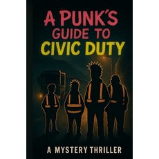 (영문도서)A Punks Guide To Civic Duty: toxic thames Paperback, Independently Published, English, 9798272494931