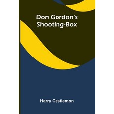 (영문도서)Don Gordon's Shooting-Box Paperback, Alpha Edition, English, 9789369051991