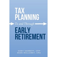 (英文圖書)Tax Planning To and Through Early Retirement 平裝版, Cody Garrett & Sean Mullaney, 英文