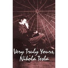 (영문도서) Very Truly Yours Nikola Tesla Hardcover, Wilder Publications, English, 9781515438205