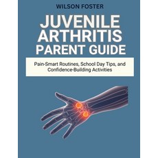 (英文圖書)Juvenile Arthritis Parent Guide: Pain-Smart Routines School Day Tips and Confi... 平裝版, Independently Published, 英文
