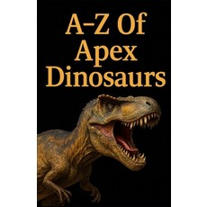 (英文圖書)A-Z Of Apex Dinosaurs 平裝版, Independently Published, 英文