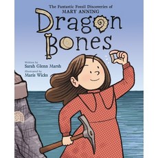 Dragon Bones: The Fantastic Fossil Discoveries of Mary Anning Hardcover, Roaring Brook Press, English, 9781250140210