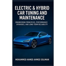 (영문도서)Electric & Hybrid Car Tuning and Maintenance: Engineering Principles Performanc... Paperback, Independently Published, English, 9798270638733