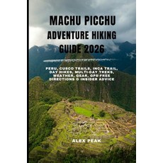 (英文圖書)Machu Picchu Adventure Hiking Guide 2026: Peru Cusco Trails Inca Trail Day Hi... 平裝版, Independently Published, English, Paperback