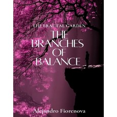 (영문도서)The Branches of Balance: the Cosmopoem of the fractal garden 2 Paperback, Independently Published, English, 9798289333834