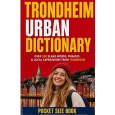 (영문도서)Trondheim Urban Dictionary: 500 Trøndersk Slang Words Street Expressions and L... Paperback, Independently Published, English, 9798181012691