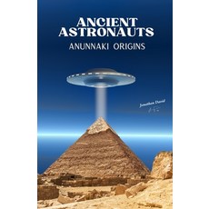(英文圖書)Ancient Astronauts: Anunnaki Origins 平裝版, False Reality Publishing, 英文