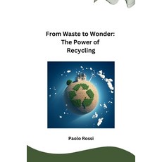 (영문도서) From Waste to Wonder: The Power of Recycling Paperback, Sunshine, English, 9798869048684