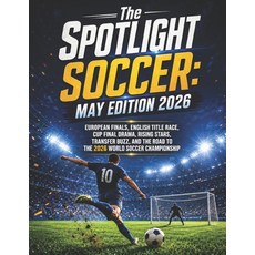 (英文圖書)The SPOTLIGHT SOCCER: May Edition 2026: European Finals English Title Race Cup... 平裝版, Independently Published, 英文