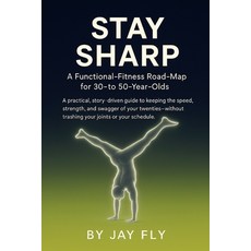 (英文圖書)Stay Sharp: A Functional-Fitness Road-Map for 30- to 50-Year-Olds 平裝版, Independently Published, 英文