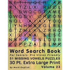 Word Search Book For Seniors: Pro Vision Friendly 51 Missing Vowels Puzzles 30 Pt. Extra Large Pri... Paperback, Independently Published