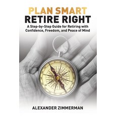 (영문도서)Plan Smart Retire Right Paperback, Edelweiss Creations, English, 9798349590344
