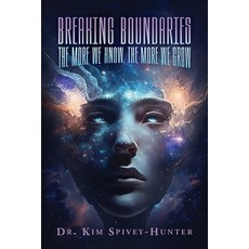 (영문도서) Breaking Boundaries: The More We Know The More We Grow Paperback, Vision Publishing House, English, 9781955297578
